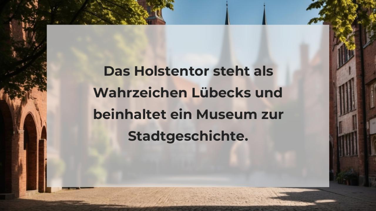 Das Holstentor steht als Wahrzeichen Lübecks und beinhaltet ein Museum zur Stadtgeschichte.