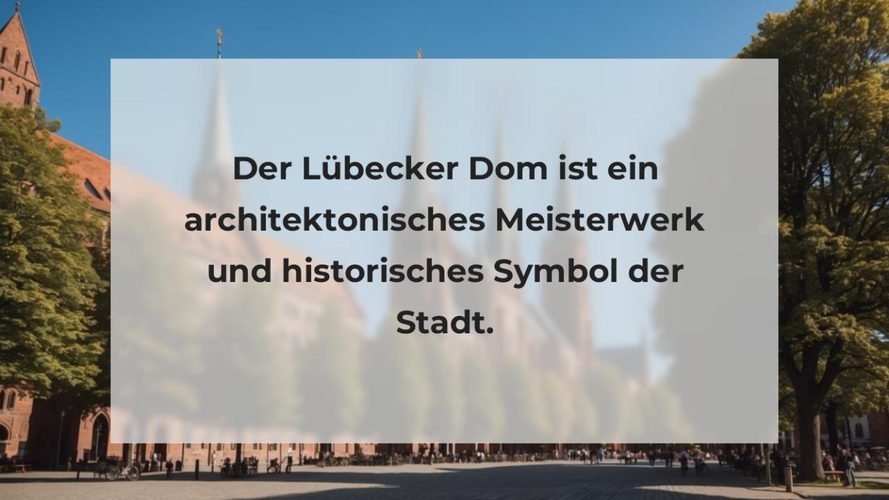 Der Lübecker Dom ist ein architektonisches Meisterwerk und historisches Symbol der Stadt.