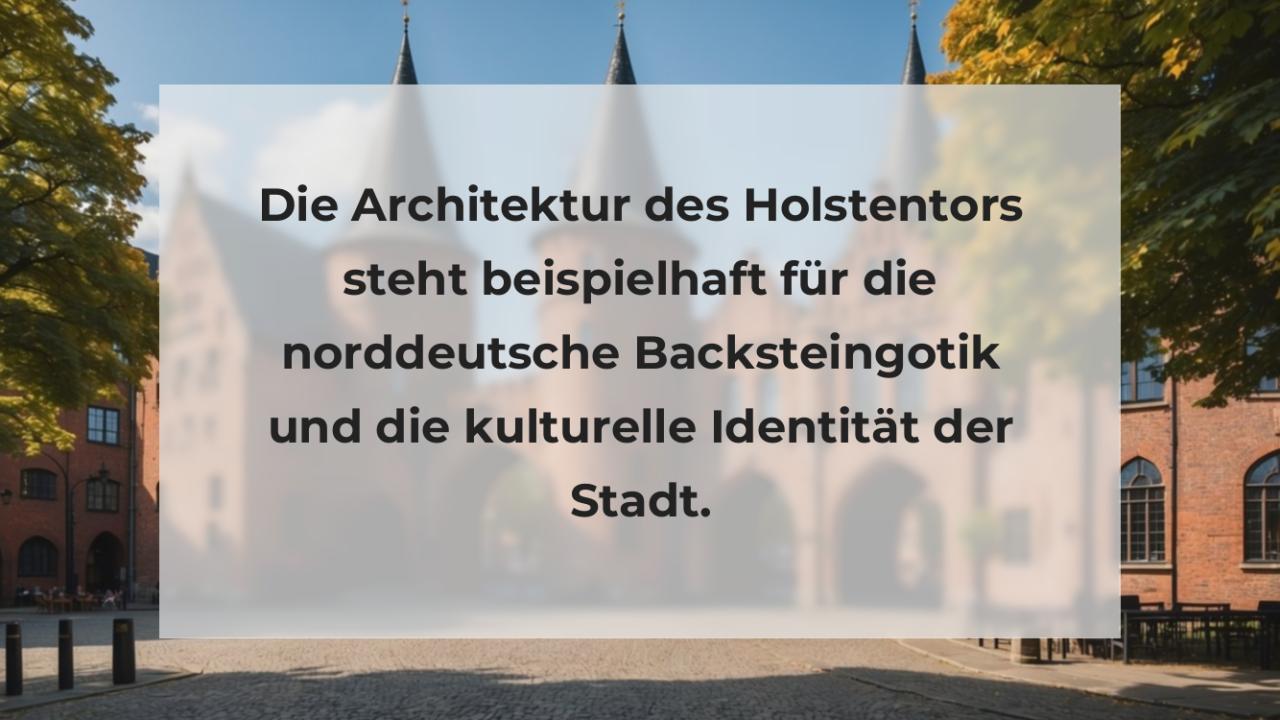 Die Architektur des Holstentors steht beispielhaft für die norddeutsche Backsteingotik und die kulturelle Identität der Stadt.