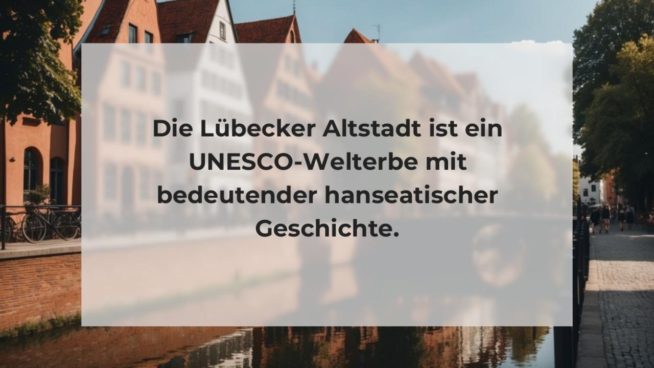 Die Lübecker Altstadt ist ein UNESCO-Welterbe mit bedeutender hanseatischer Geschichte.