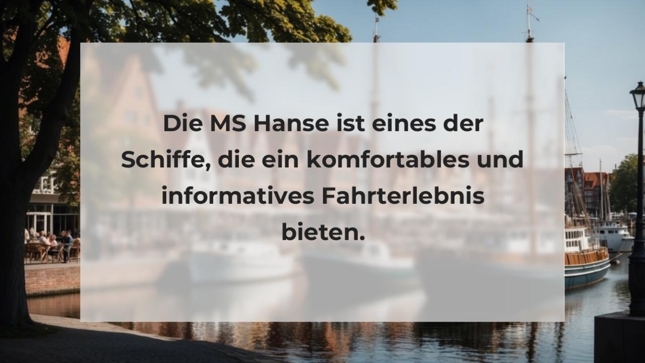 Die MS Hanse ist eines der Schiffe, die ein komfortables und informatives Fahrterlebnis bieten.
