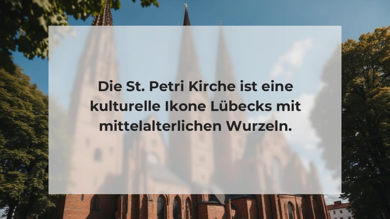 Die St. Petri Kirche ist eine kulturelle Ikone Lübecks mit mittelalterlichen Wurzeln.