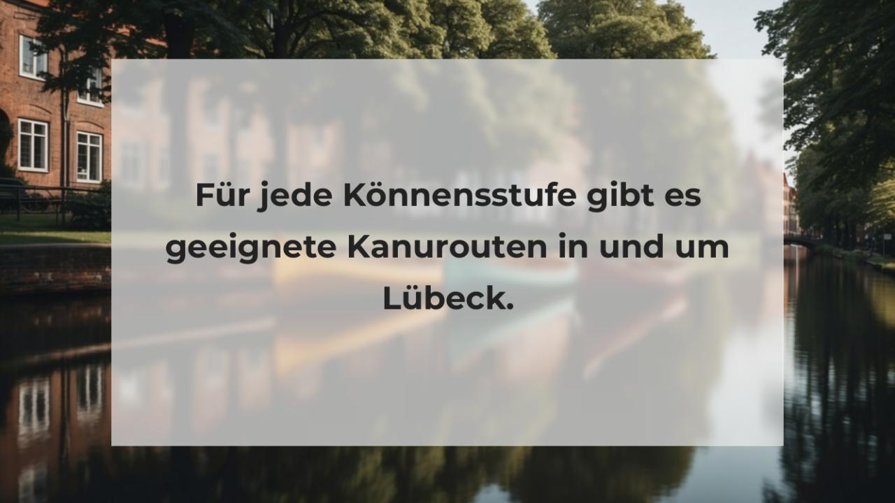 Für jede Könnensstufe gibt es geeignete Kanurouten in und um Lübeck.
