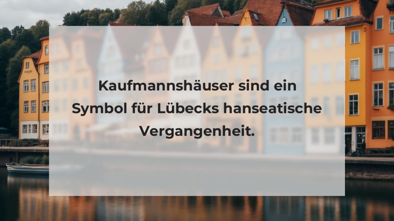 Kaufmannshäuser sind ein Symbol für Lübecks hanseatische Vergangenheit.
