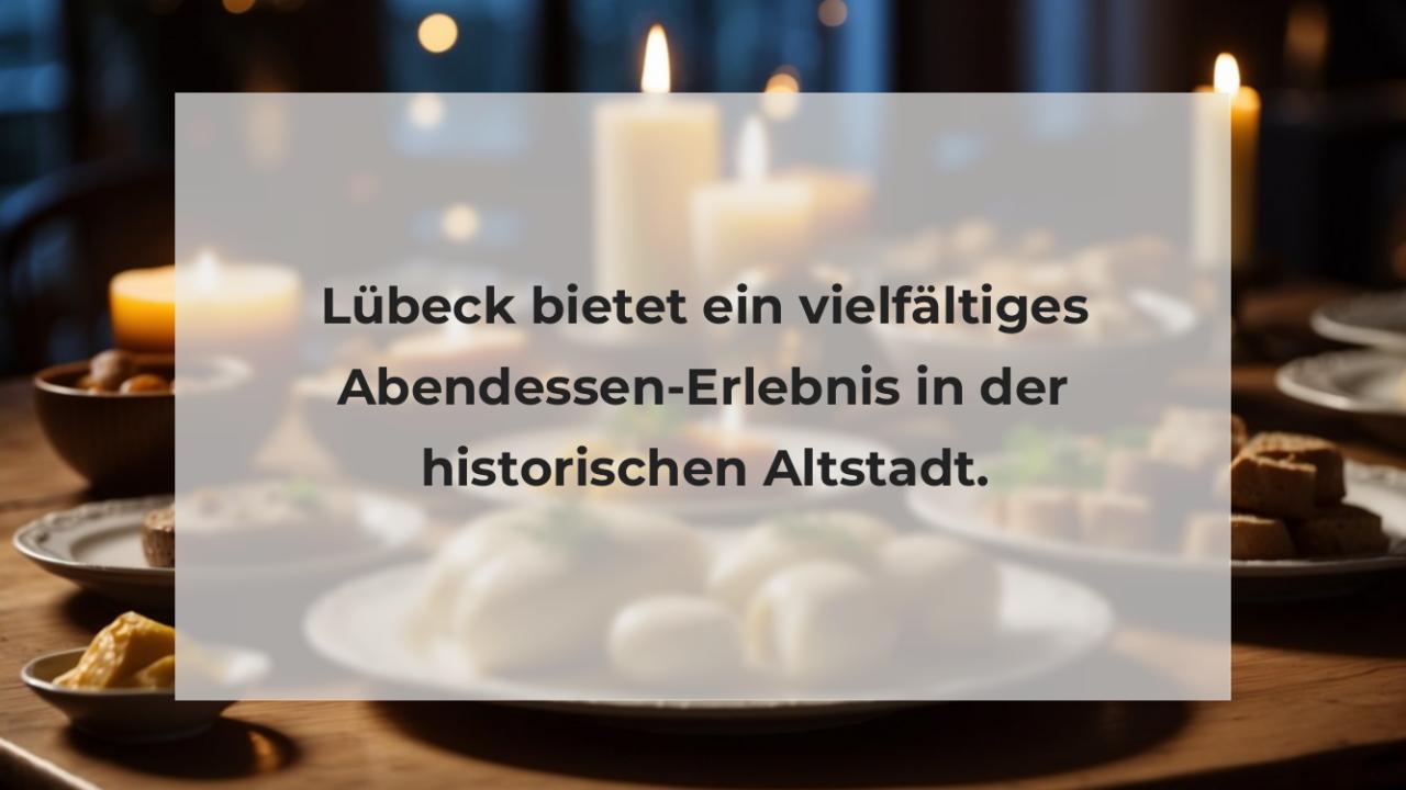 Lübeck bietet ein vielfältiges Abendessen-Erlebnis in der historischen Altstadt.