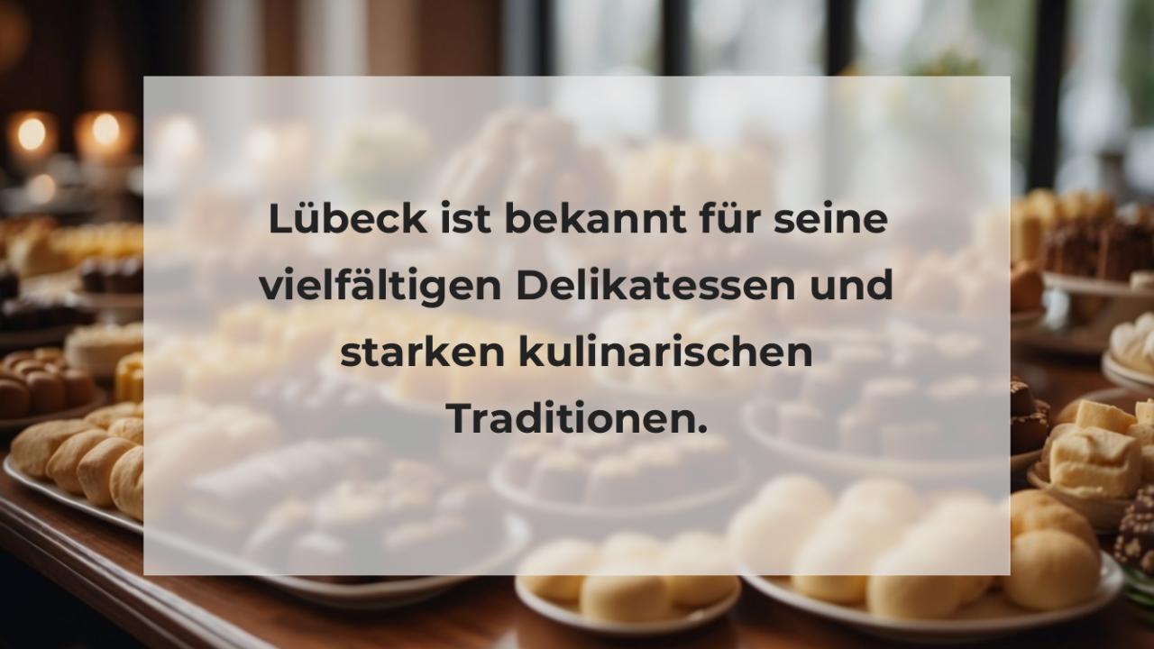Lübeck ist bekannt für seine vielfältigen Delikatessen und starken kulinarischen Traditionen.