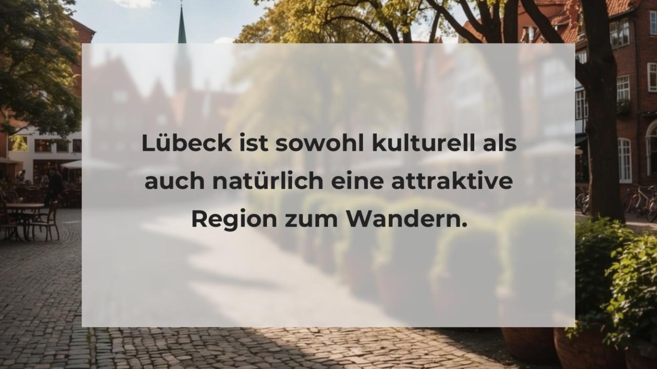 Lübeck ist sowohl kulturell als auch natürlich eine attraktive Region zum Wandern.