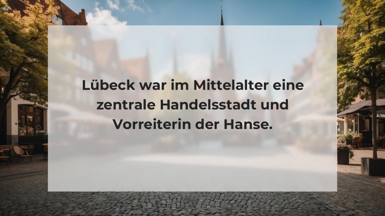 Lübeck war im Mittelalter eine zentrale Handelsstadt und Vorreiterin der Hanse.