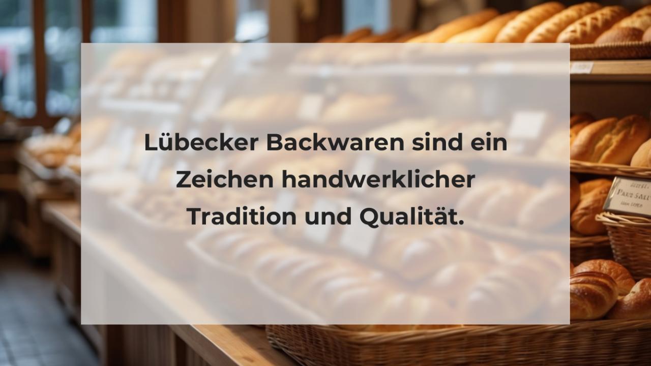 Lübecker Backwaren sind ein Zeichen handwerklicher Tradition und Qualität.
