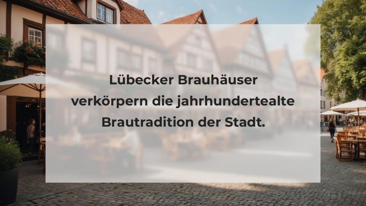 Lübecker Brauhäuser verkörpern die jahrhundertealte Brautradition der Stadt.