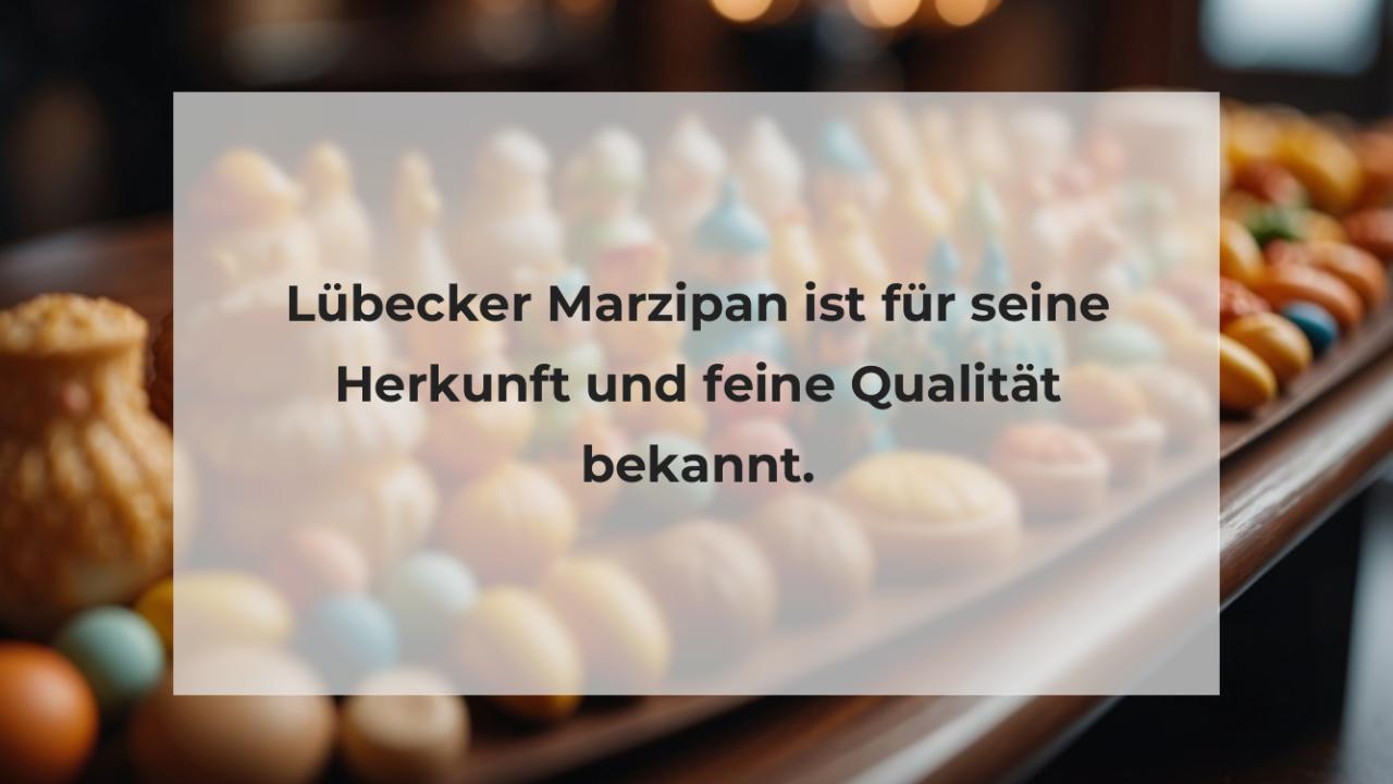 Lübecker Marzipan ist für seine Herkunft und feine Qualität bekannt.