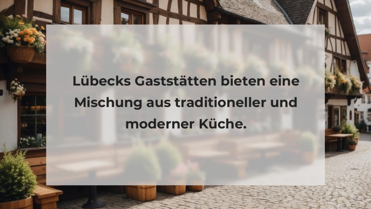 Lübecks Gaststätten bieten eine Mischung aus traditioneller und moderner Küche.