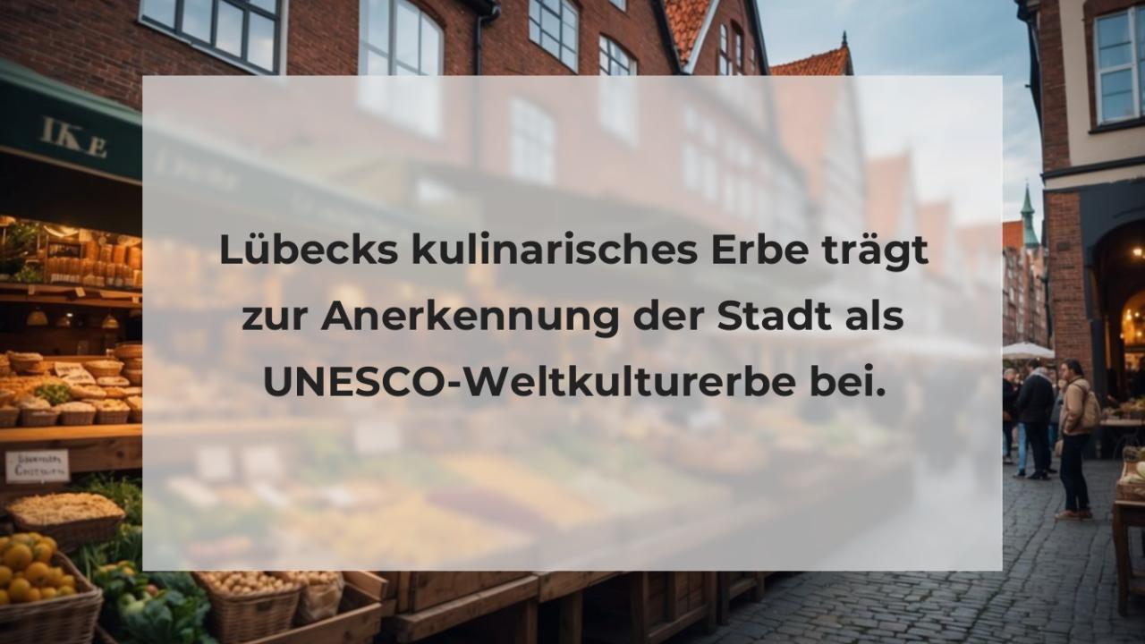 Lübecks kulinarisches Erbe trägt zur Anerkennung der Stadt als UNESCO-Weltkulturerbe bei.