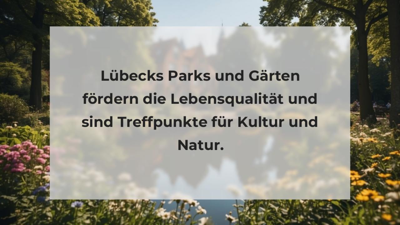 Lübecks Parks und Gärten fördern die Lebensqualität und sind Treffpunkte für Kultur und Natur.
