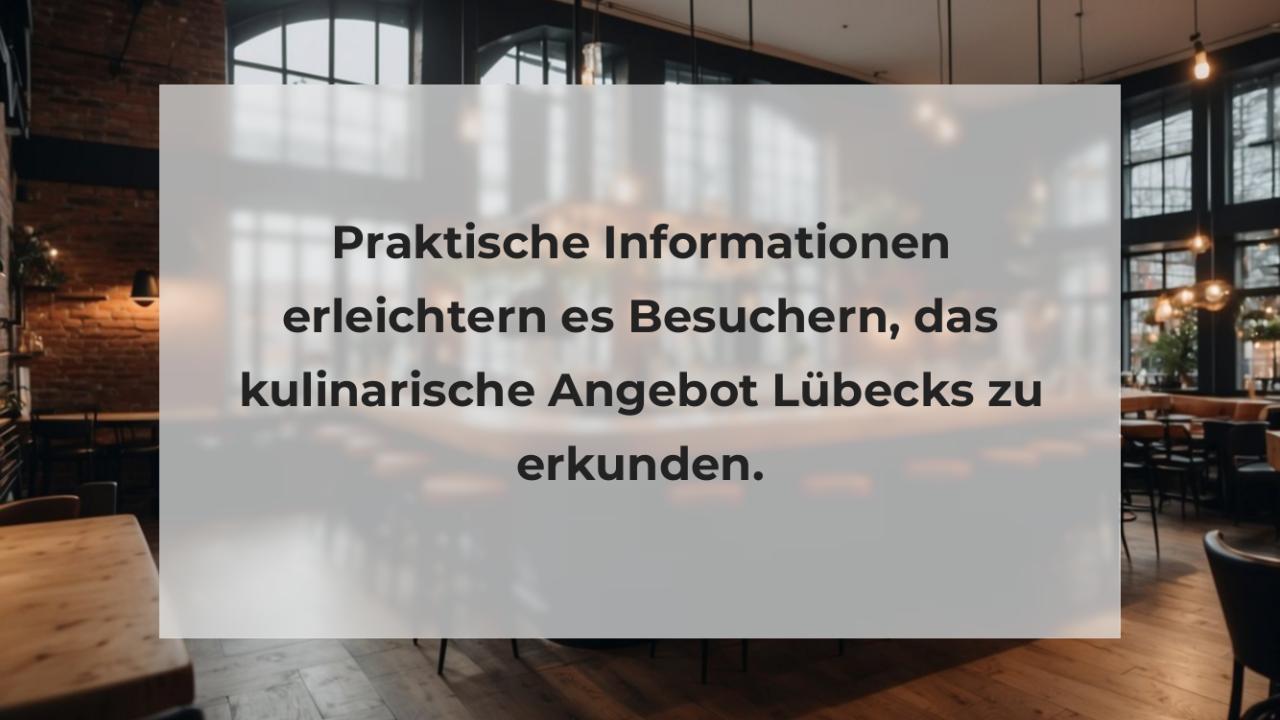 Praktische Informationen erleichtern es Besuchern, das kulinarische Angebot Lübecks zu erkunden.