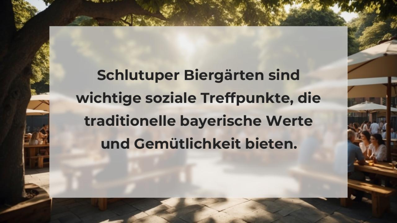Schlutuper Biergärten sind wichtige soziale Treffpunkte, die traditionelle bayerische Werte und Gemütlichkeit bieten.