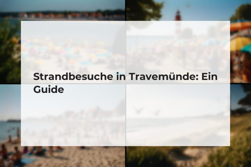Strandbesuche in Travemünde