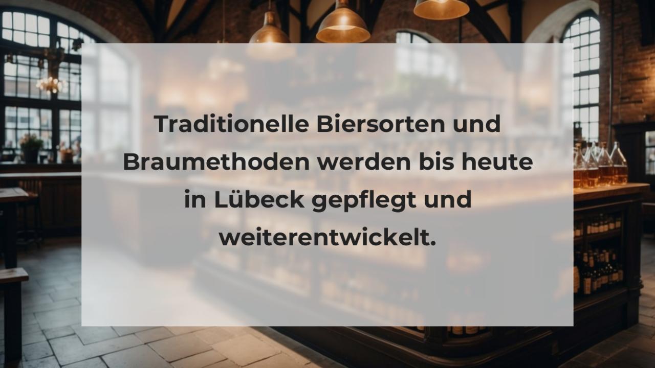 Traditionelle Biersorten und Braumethoden werden bis heute in Lübeck gepflegt und weiterentwickelt.