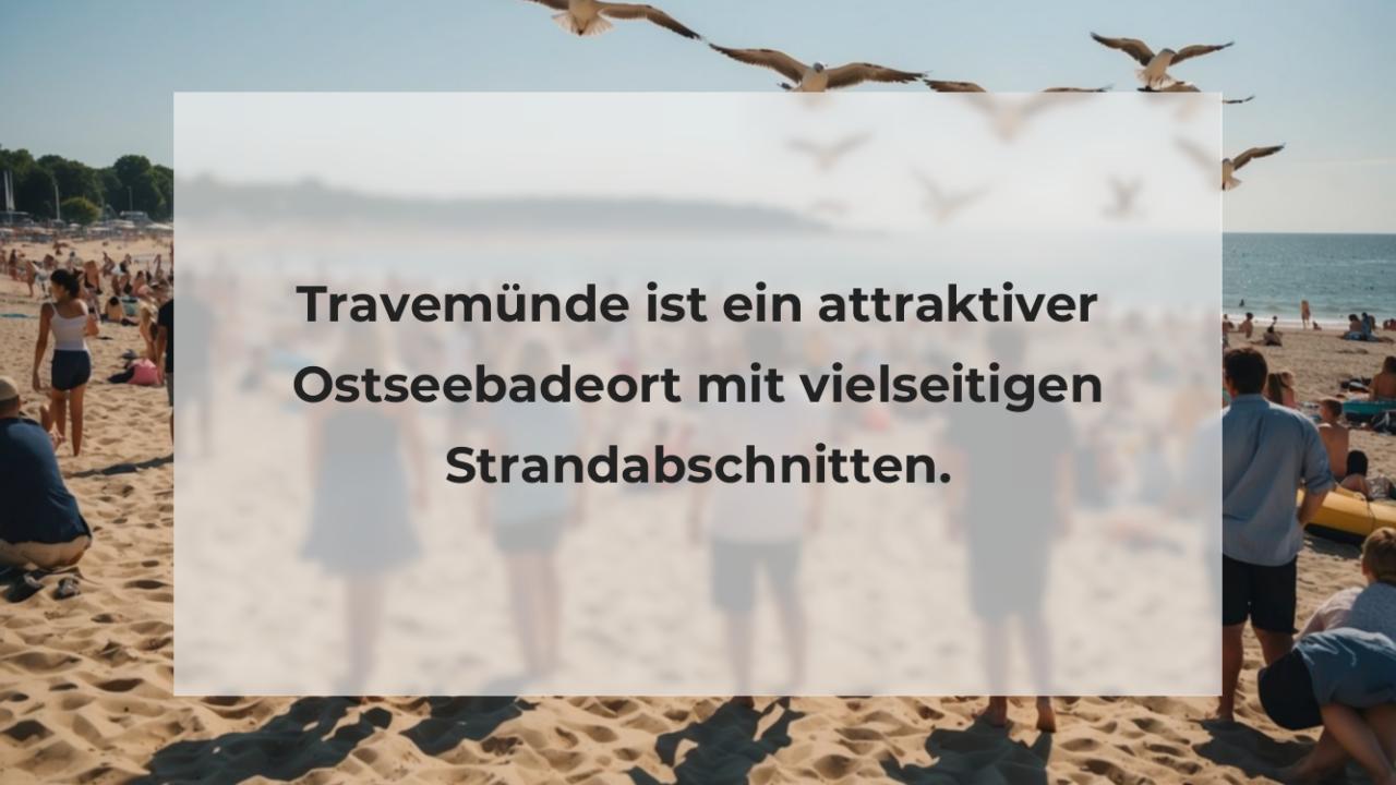 Travemünde ist ein attraktiver Ostseebadeort mit vielseitigen Strandabschnitten.