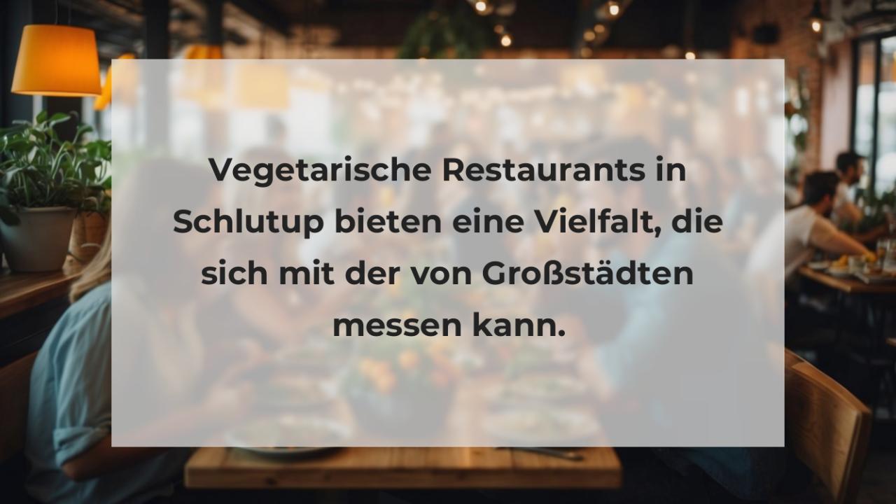 Vegetarische Restaurants in Schlutup bieten eine Vielfalt, die sich mit der von Großstädten messen kann.
